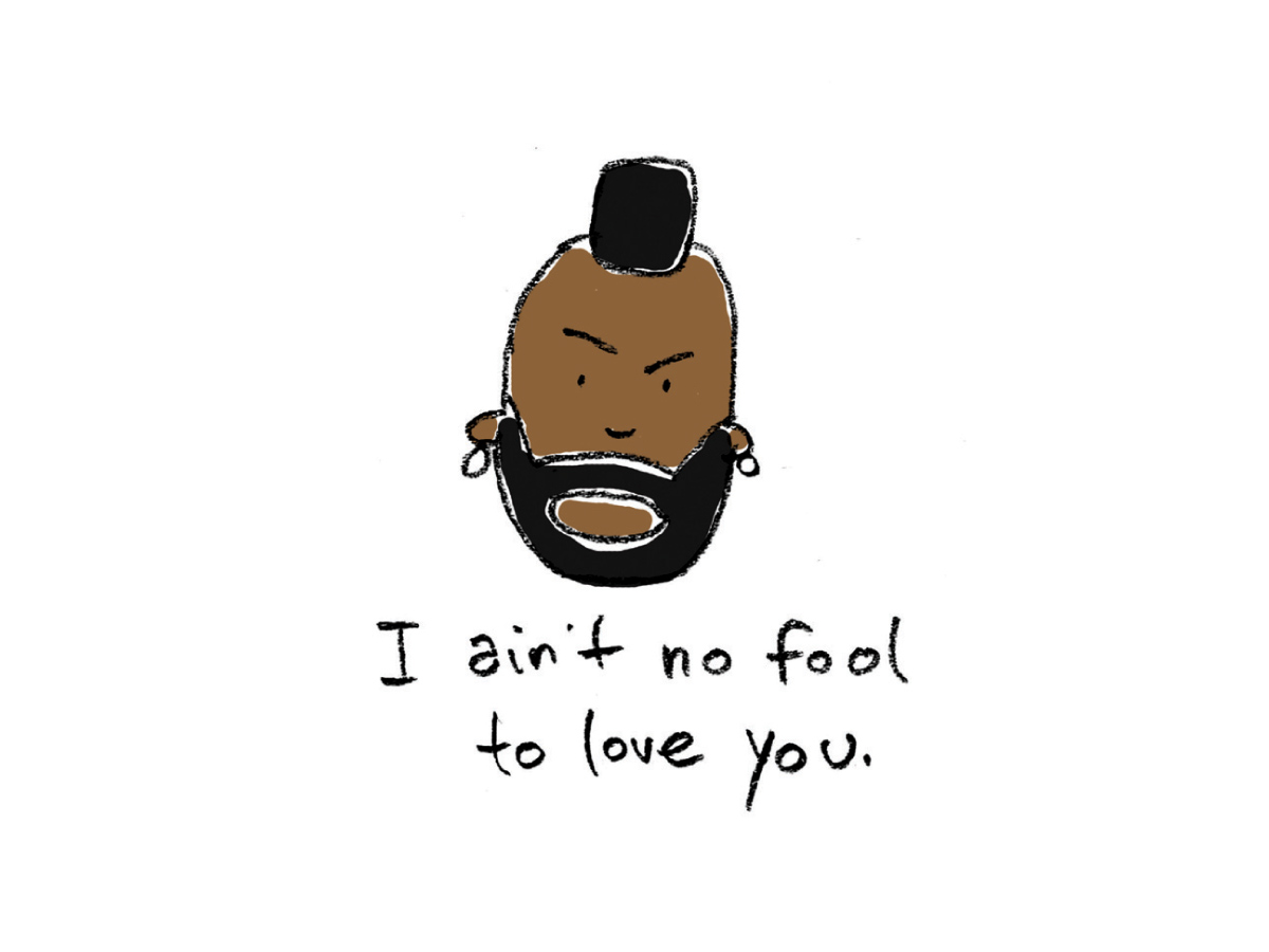 I ain't no fool to love you